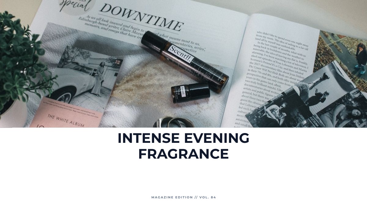 intense evening fragrance